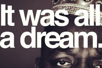 It Was All A Dream biggie smalls quotes